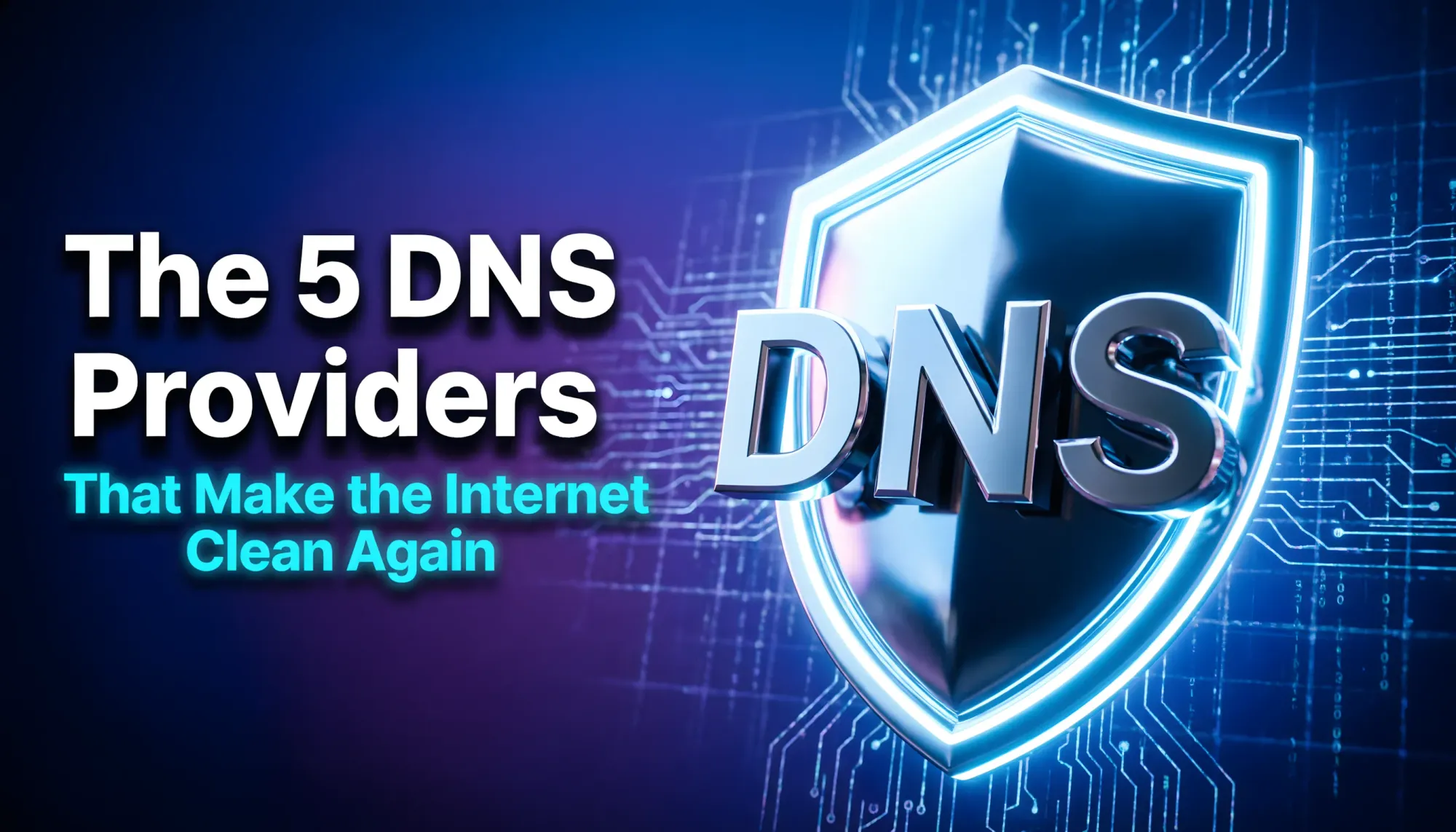 The 5 Best DNS Providers for Privacy and Ad Blocking